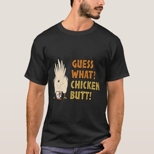 Guess What Chicken Butt Exploring T-Shirt (Vorderseite)