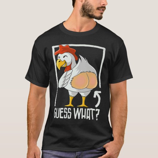 guess what chicken butt farmer chicken T-Shirt (Vorderseite)