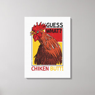 Guess What Chicken Butt Funny Dad Siblings Friends Leinwanddruck