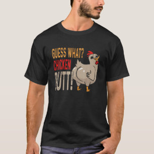 Guess What Chicken Butt Funny Dad Siblings Friends T-Shirt