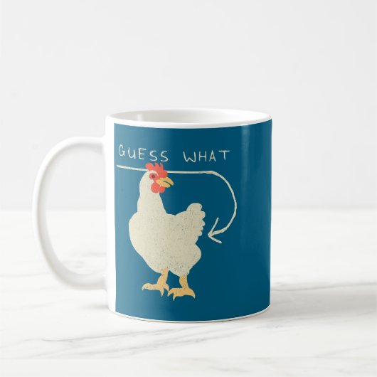 Guess What Chicken Butt Funny Happy Kaffeetasse (Links)