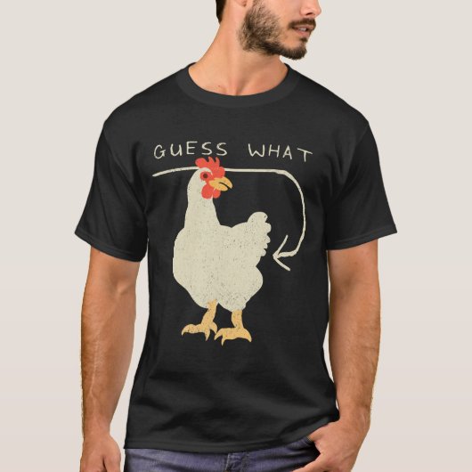 Guess What Chicken Butt Funny Happy T-Shirt (Vorderseite)