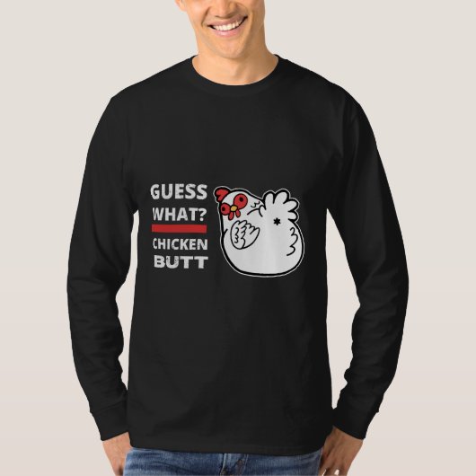 Guess What Chicken Butt Humor T-Shirt (Vorderseite)