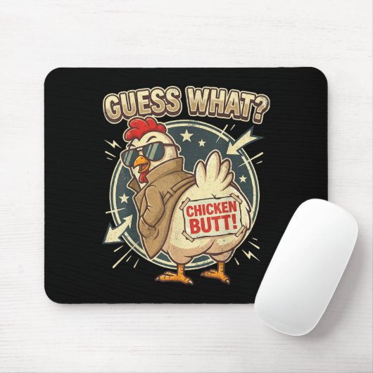 Guess What Chicken Butt  Mousepad (Mit Mouse)