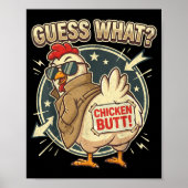 Guess What Chicken Butt  Poster (Vorne)