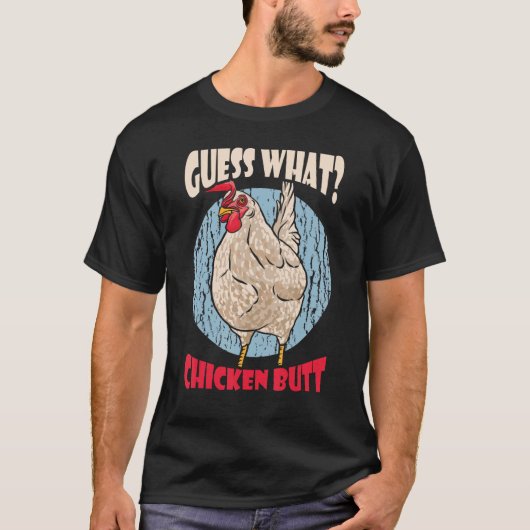 Guess What Chicken Butt Retro T-Shirt (Vorderseite)
