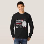 Guess What Chicken Butt Saying T-Shirt (Vorne ganz)