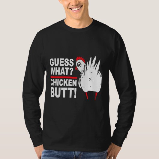 Guess What Chicken Butt Saying T-Shirt (Vorderseite)
