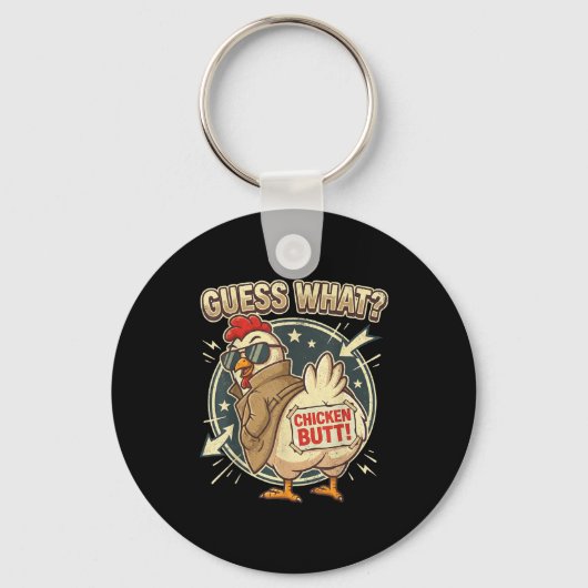 Guess What Chicken Butt  Schlüsselanhänger (Vorderseite)