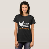 Guess What Chicken Butt White   T-Shirt (Vorne ganz)