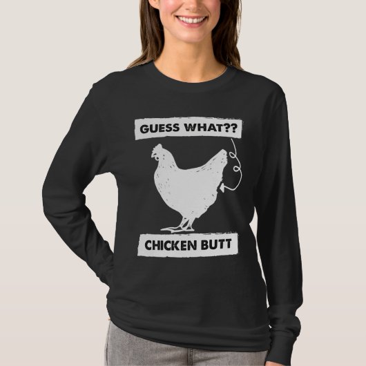 Guess What Chicken Butt Whites T-Shirt (Vorderseite)