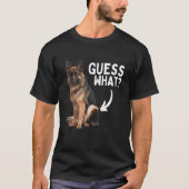 Guess What German Shepherd Butt! Funny Dog Mom Dad T-Shirt (Vorderseite)