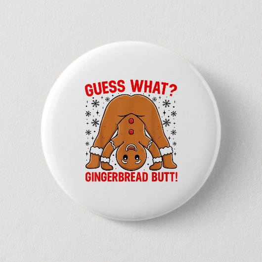 Guess What Gingerbread Butt Funny Xmas Gingerbread Button (Vorderseite)