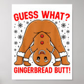 Guess What Gingerbread Butt Funny Xmas Gingerbread Poster (Vorne)