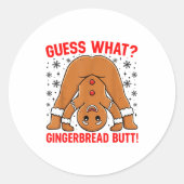 Guess What Gingerbread Butt Funny Xmas Gingerbread Runder Aufkleber (Vorderseite)