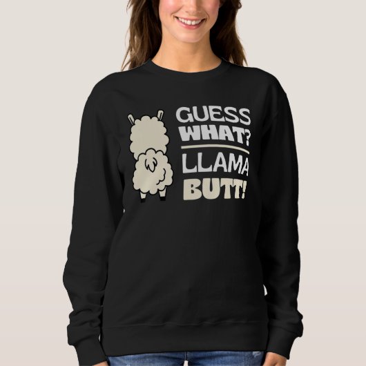 Guess What Llama Butt Dancing Booty Shaking Llamas Sweatshirt (Vorderseite)