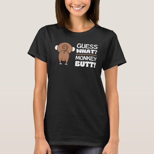 Guess What Monkey Butt Monkey's Butts Monkey Joke T-Shirt (Vorderseite)