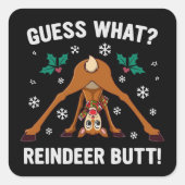 Guess What Reindeer Butt Christmas Joke Quadratischer Aufkleber (Vorderseite)