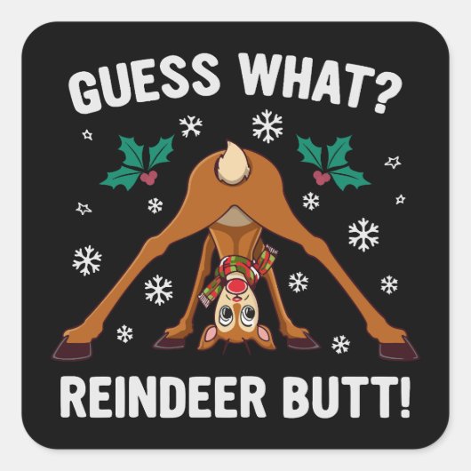 Guess What Reindeer Butt Christmas Joke Quadratischer Aufkleber (Vorderseite)
