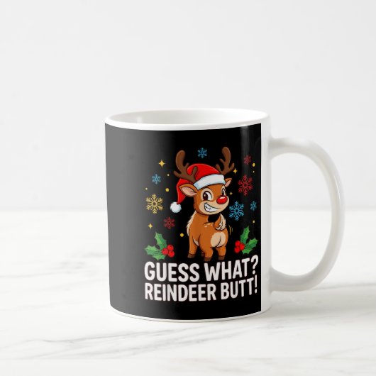 Guess What Reindeer Butt Funny Christmas Men Reind Kaffeetasse (Rechts)