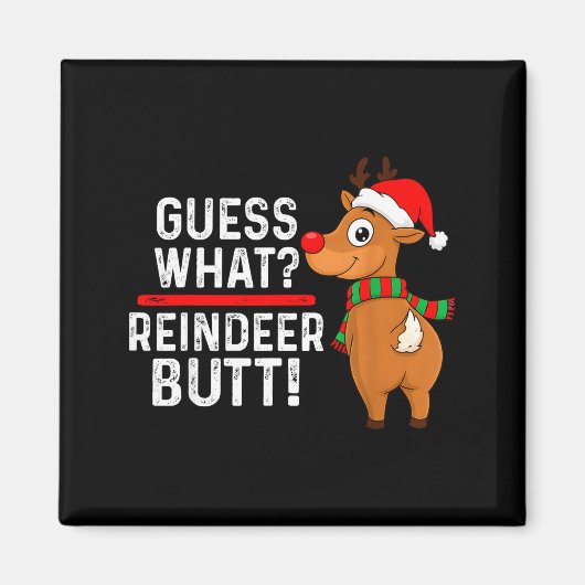Guess What Reindeer Butt Funny Christmas Men Reind Magnet (Vorne)