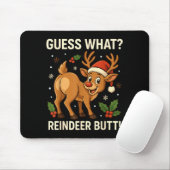 Guess What Reindeer Butt Funny Christmas Men Reind Mousepad (Mit Mouse)