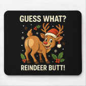 Guess What Reindeer Butt Funny Christmas Men Reind Mousepad (Vorne)