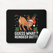 Guess What Reindeer Butt Funny Christmas Men Reind Mousepad (Mit Mouse)