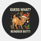 Guess What Reindeer Butt Funny Christmas Men Reind Runder Aufkleber (Vorderseite)
