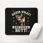 Guess What Reindeer Butt Funny Christmas  Mousepad (Mit Mouse)