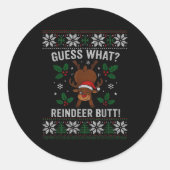 Guess What Reindeer Butt Funny Christmas Reindeer Runder Aufkleber (Vorderseite)
