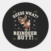 Guess What Reindeer Butt Funny Christmas Runder Aufkleber (Vorderseite)