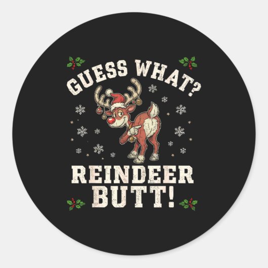 Guess What Reindeer Butt Funny Christmas Runder Aufkleber (Vorderseite)