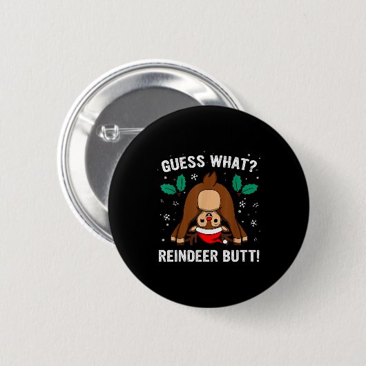 Guess What Reindeer Butt Mens & Boys Funny Ugl Button (Vorne & Hinten)