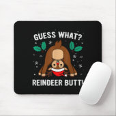 Guess What Reindeer Butt Mens & Boys Funny Ugl Mousepad (Mit Mouse)