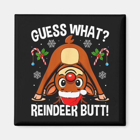 Guess What Reindeer Butt Xmas Santa Funny Christma Magnet (Vorne)