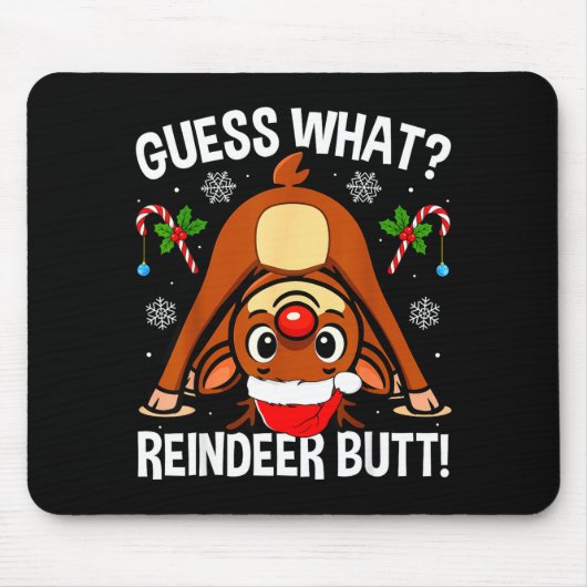 Guess What Reindeer Butt Xmas Santa Funny Christma Mousepad (Vorne)