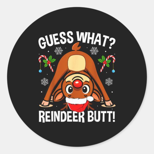 Guess What Reindeer Butt Xmas Santa Funny Christma Runder Aufkleber (Vorderseite)