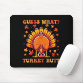 Guess What Turkey Butt Funny Thanksgiving Boys Tod Mousepad (Mit Mouse)