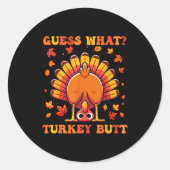 Guess What Turkey Butt Funny Thanksgiving Boys Tod Runder Aufkleber (Vorderseite)