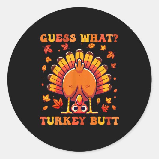 Guess What Turkey Butt Funny Thanksgiving Boys Tod Runder Aufkleber (Vorderseite)