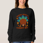 Guess What Turkey Butt Sweatshirt (Vorderseite)