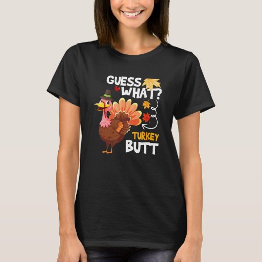 Guess What Turkey Thanksgiving Fall Autumn Holiday T-Shirt (Vorderseite)