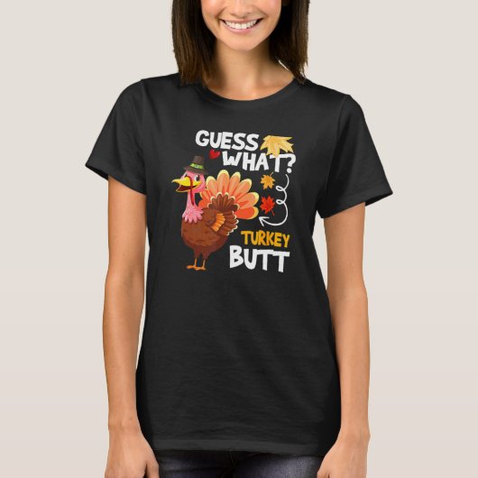 Guess What Turkey Thanksgiving Fall Autumn Holiday T-Shirt (Vorderseite)