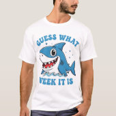 Guess What Week It Is Funny Shark Awareness Ocean T-Shirt (Vorderseite)