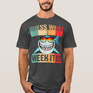 Guess What Week it is Funny Shark Mens, Womens &  T-Shirt