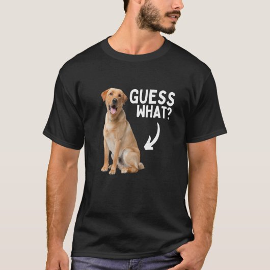 Guess What Yellow Lab Butt! Funny Labrador Retriev T-Shirt (Vorderseite)