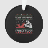 Guess Who Made Santa's Sleigh | Funny Welder Gifts Ornament (Vorderseite)