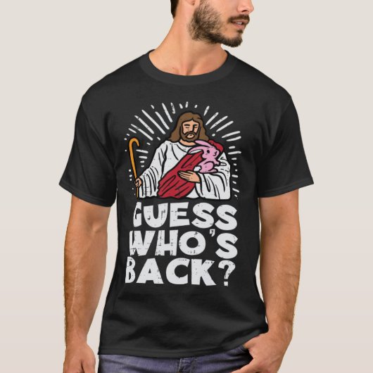 Guess Whos Back Jesus Easter Religious Men Women K T-Shirt (Vorderseite)