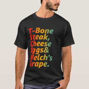 Guest Karo T-Bone Steak Käse Eggs Welch's Grape T-Shirt